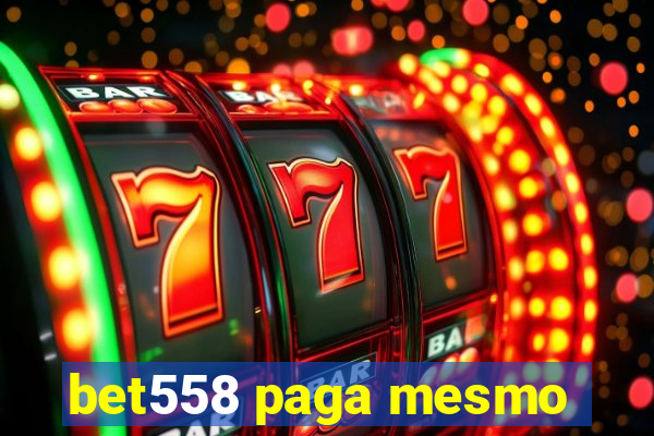 bet558 paga mesmo